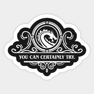 Game Master Quote You Can Certainly Try Sticker